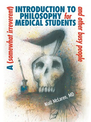 cover image of A (Somewhat Irreverent) Introduction to Philosophy for Medical Students and Other Busy People